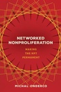 Cover: Networked Nonproliferation - Stanford University Press