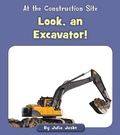 Cover: Look, an Excavator! - Cherry Blossom Press