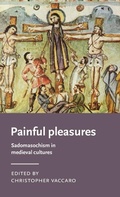Cover: Painful Pleasures - Manchester University Press