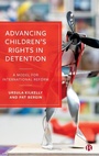 Cover: Advancing Children's Rights in Detention - Bristol University Press