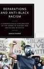 Cover: Reparations and Anti-Black Racism - Bristol University Press