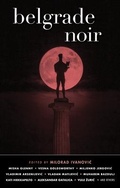 Cover: Belgrade Noir - Akashic Books,U.S.