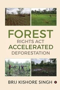 Bild: Forest Rights Act - Accelerated Deforestation - Notion Press