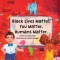 Cover: Black Lives Matter. You Matter. Humans Matter. - Soleil & Sand Press