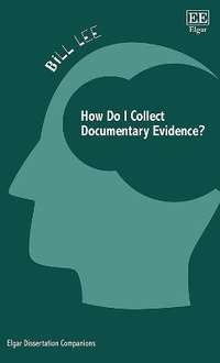 Enlarge image Cover: How Do I Collect Documentary Evidence? - Edward Elgar Publishing