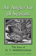 Cover: An Angler for all Seasons - Merlin Unwin Books