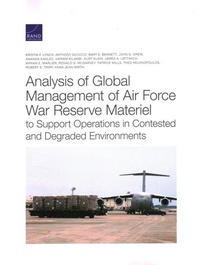 Enlarge image Cover: Analysis of Global Management of Air Force War Reserve Materiel to Support Operations in Contested and Degraded Environments - RAND