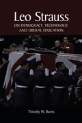 Cover: Leo Strauss on Democracy, Technology, and Liberal Education - State University of New York Press