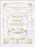 Cover: Moon, Magic, Mixology - Adams Media Corporation