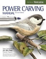 Cover: Power Carving Manual, Updated and Expanded Second Edition - Fox Chapel Publishing
