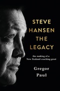 Cover: Steve Hansen: The Legacy - HarperCollins Publishers (New Zealand)