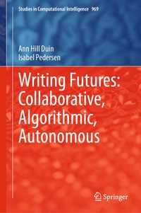Enlarge image Cover: Writing Futures: Collaborative, Algorithmic, Autonomous - Springer