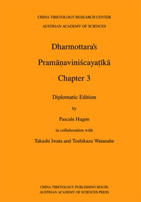 Enlarge image Cover: Dharmottara's Prama?aviniscaya?ika, Chapter 3 - Verlag der österreichischen Akademie der Wissenschaften