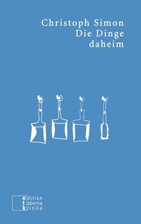 Enlarge image Cover: Die Dinge daheim - edition taberna kritika