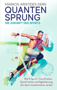 Abbildung von: Quantensprung - die Zukunft des Sports - Goldegg Verlag GmbH