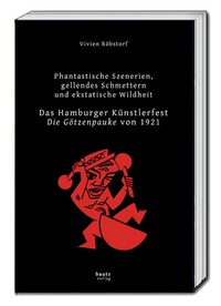 Abbildung von: Das Hamburger Künstlerfest - Die Götzenpauke von 1921 - Traugott Bautz