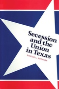 Cover: Secession and the Union in Texas - University of Texas Press