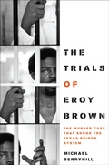 Cover: The Trials of Eroy Brown - University of Texas Press