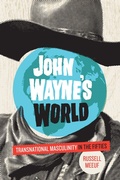 Cover: John Wayne's World - University of Texas Press