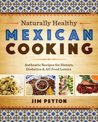 Abbildung von: Naturally Healthy Mexican Cooking - University of Texas Press