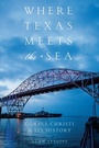 Cover: Where Texas Meets the Sea - University of Texas Press