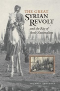 Cover: The Great Syrian Revolt and the Rise of Arab Nationalism - University of Texas Press