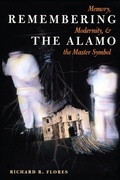 Cover: Remembering the Alamo - University of Texas Press