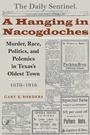 Cover: A Hanging in Nacogdoches - University of Texas Press