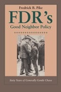 Cover: FDR's Good Neighbor Policy - University of Texas Press