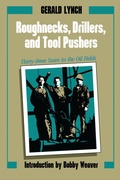 Cover: Roughnecks, Drillers, and Tool Pushers - University of Texas Press