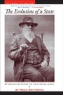 Cover: The Evolution of a State, or, Recollections of Old Texas Days - University of Texas Press
