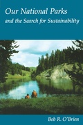 Cover: Our National Parks and the Search for Sustainability - University of Texas Press