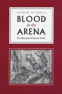 Enlarge image Cover: Blood in the Arena - University of Texas Press