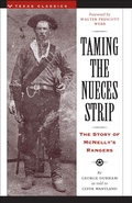 Cover: Taming the Nueces Strip - University of Texas Press