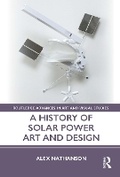 Cover: A History of Solar Power Art and Design - Routledge