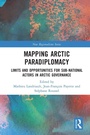 Cover: Mapping Arctic Paradiplomacy - Routledge