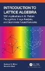 Cover: Introduction to Lattice Algebra - Chapman & Hall/CRC