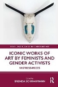 Cover: Iconic Works of Art by Feminists and Gender Activists - Routledge