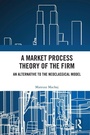 Cover: A Market Process Theory of the Firm - Routledge