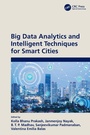 Cover: Big Data Analytics and Intelligent Techniques for Smart Cities - CRC Press