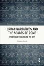 Cover: Urban Narratives and the Spaces of Rome - Routledge