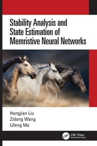 Enlarge image Cover: Stability Analysis and State Estimation of Memristive Neural Networks - CRC Press