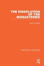 Cover: The Dissolution of the Monasteries - Routledge