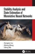 Cover: Stability Analysis and State Estimation of Memristive Neural Networks - CRC Press