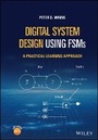 Cover: Digital System Design using FSMs - A Practical Learning Approach - Wiley