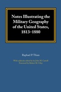 Cover: Notes Illustrating the Military Geography of the United States, 1813-1880 - University of Texas Press