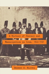 Abbildung von: A History of Slavery and Emancipation in Iran, 1800-1929 - University of Texas Press