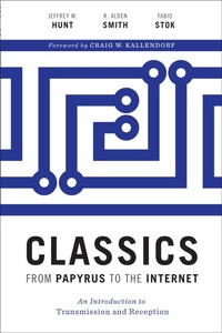 Enlarge image Cover: Classics from Papyrus to the Internet - University of Texas Press