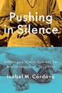 Cover: Pushing in Silence - University of Texas Press