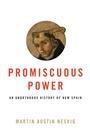 Cover: Promiscuous Power - University of Texas Press